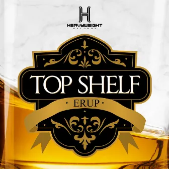 TOP SHELF by Erup