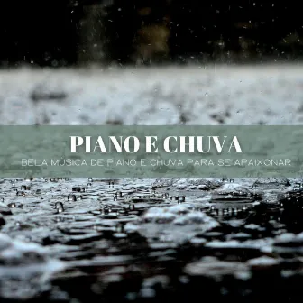 Piano E Chuva: Bela Música De Piano E Chuva Para Se Apaixonar by Experiência Musical Romântica