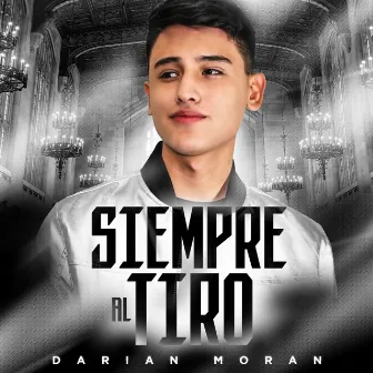 Siempre Al Tiro by Darian Moran