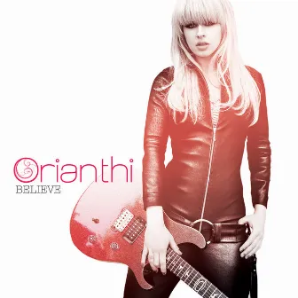 Believe (International Version - Repackage) by Orianthi