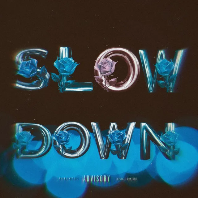 Slow Down