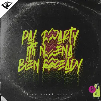 Pal Party Mi Nena Bien Ready by DackProduzza