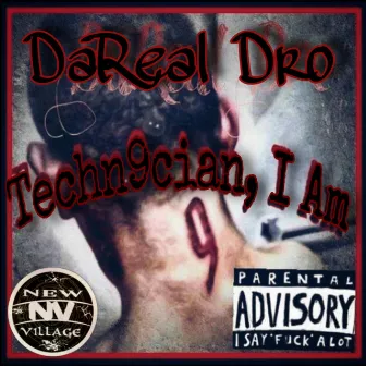 Techn9cian, I Am (Re-Released) by DaReal Dro