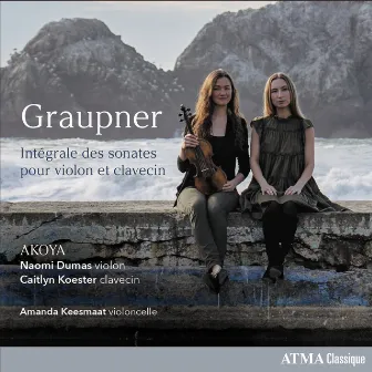 Graupner : Intégrale des sonates pour violon et clavecin by Amanda Keesmaat