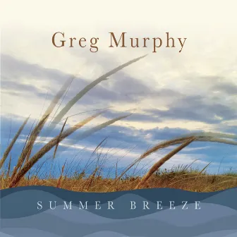 Summer Breeze by Greg Murphy