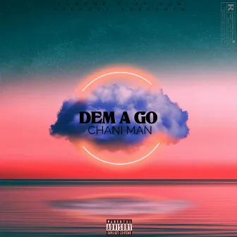 Dem a Go by Chani Man