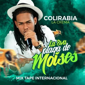 La 8va Plaga De Moises by Coli Rabia La Crema