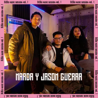 NARDA Y JASON GUERRA: Di3Go music session, Vol. 1 by Di3Go