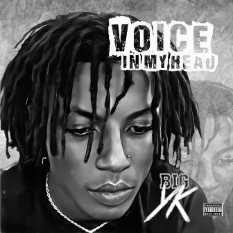 Voice in my head by BIG YK