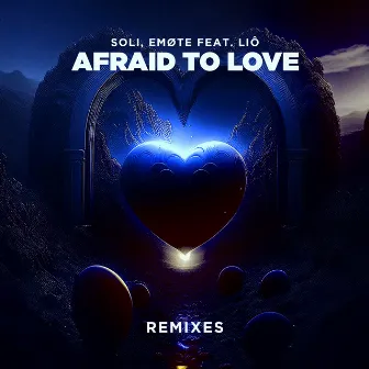 Afraid to Love (Remixes) by Liô