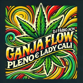 Ganja Flow by PLENO