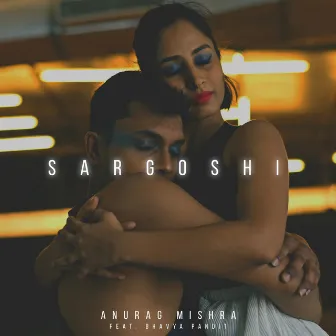 Sargoshi by Anurag Mishra