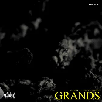 Grands by Everything's Ghost