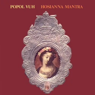 Hosianna Mantra by Popol Vuh