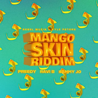 Mango Skin Riddim by Rebel Muzik