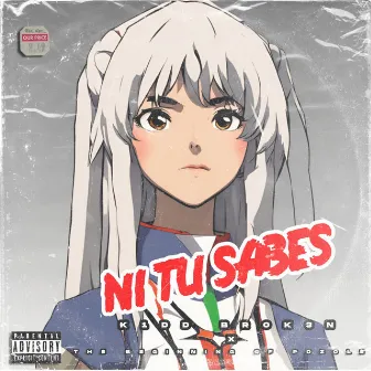 NI TU SABES by K1DD BROK3N