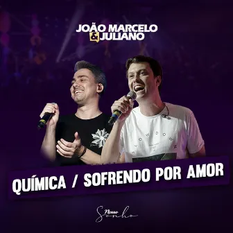 Química / Sofrendo por Amor (Ao Vivo) by João Marcelo & Juliano