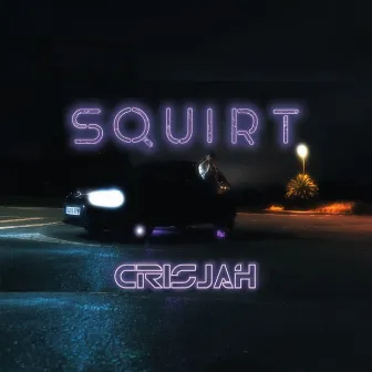 SQUIRT by Crisjah