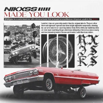 MADE YOU LOOK by NIKXSS