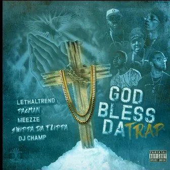 GOD BLESS DA TRAP by Lethaltrend