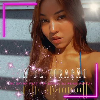 Tá de Tiração by MC ZAYRA