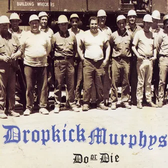 Do Or Die by Dropkick Murphys