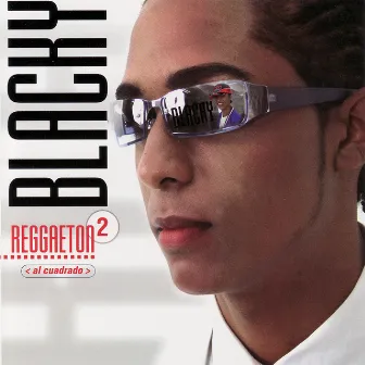 Reggaeton 2 (Al Cuadrado) by Blacky