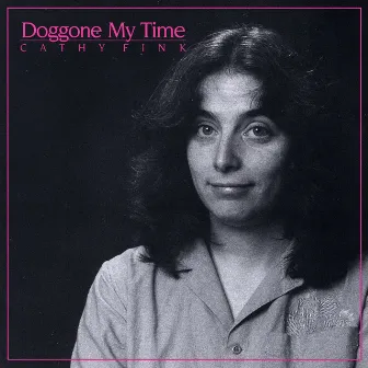 Doggone My Time by Cathy Fink