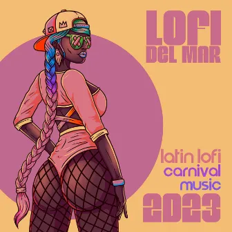 Lofi del Mar: Latin Lofi Carnival Music 2023, Jazzhop Brazilian Grooves, Party Beats, Limit Edition Collection by HopHood Zone