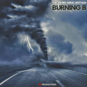 The Whirlwind Anthem by Burning B