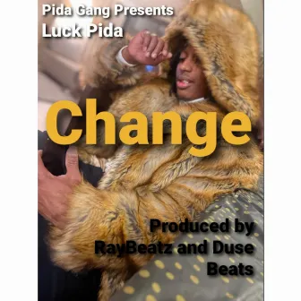 Change by Luck Pida