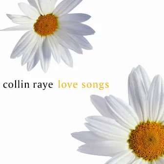 Love Songs by Collin Raye