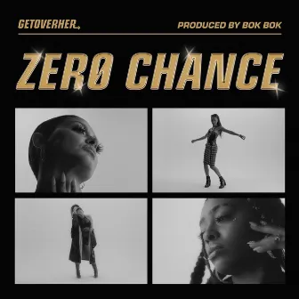 Zero Chance by GETOVERHER