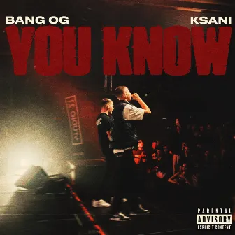 YOU KNOW by BANG OG