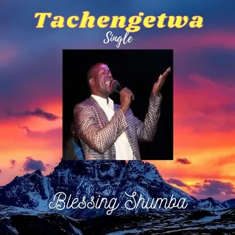 Tachengetwa by Blessing Shumba