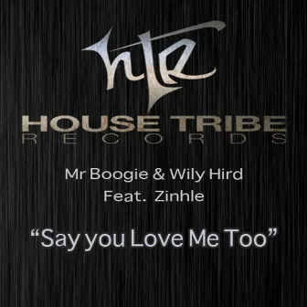 Say You Love Me Too by Wily Hird