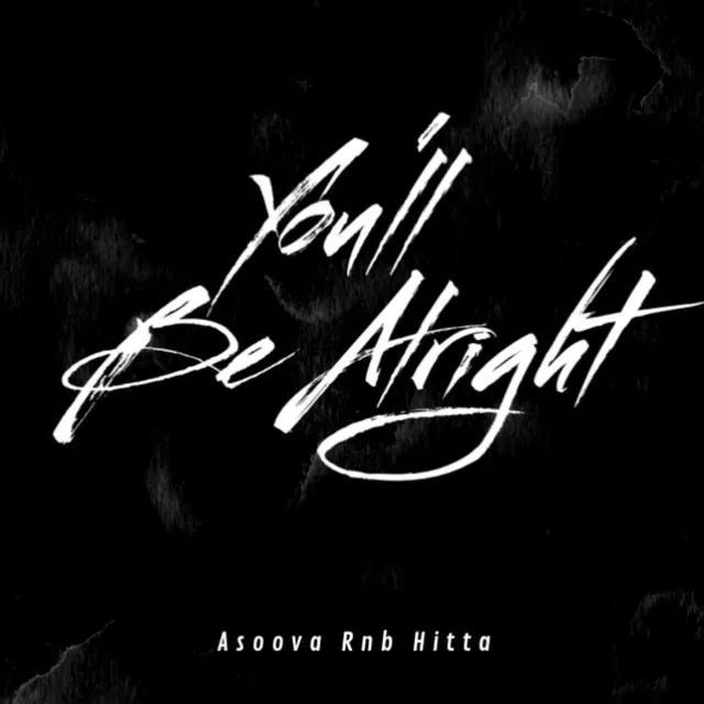 You'll Be Alright