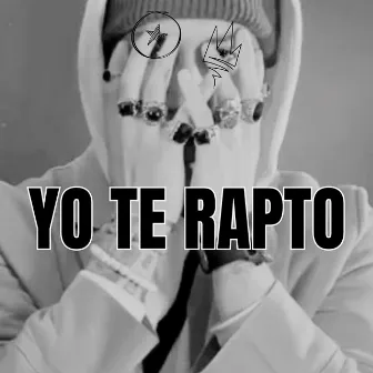 Yo Te Rapto 2 by 38HUNNID