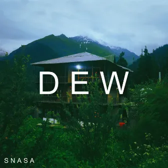 DEW by Snasa