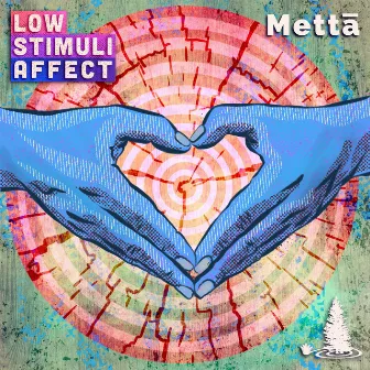 Mettā by Low Stimuli Affect