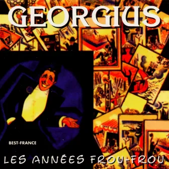 Les Années Frou-Frou: Georgius by Georgius