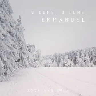 O Come, O Come, Emmanuel by Aron van Selm