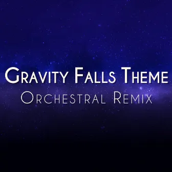 Gravity Falls Opening Theme (Orchestral Remix) by Laura Platt