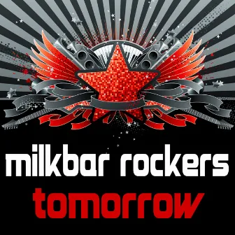 Tomorrow by Milkbar Rockers