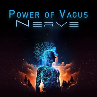 Power of Vagus Nerve: Unlock Profound Relaxation and Destress Your Body by Unknown Artist