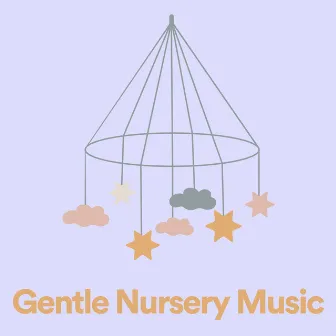 Gentle Nursery Music by Unknown Artist