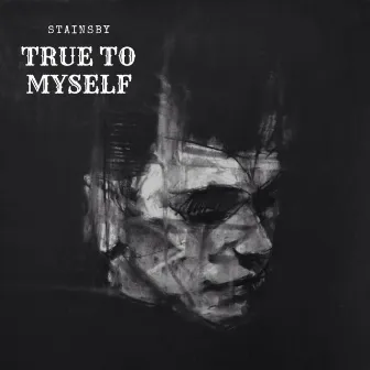 True To Myself by STAINSBY