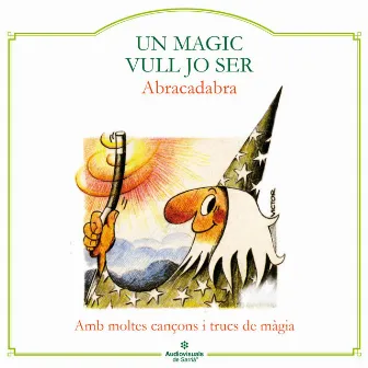 Un Màgic Vull Jo Ser by Abracadabra