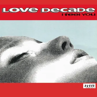 I Feel You by Love Decade