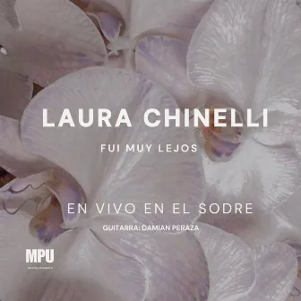 Fui Muy Lejos (En Vivo) by Laura Chinelli